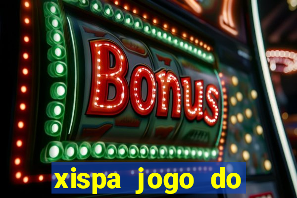 xispa jogo do bicho tabela