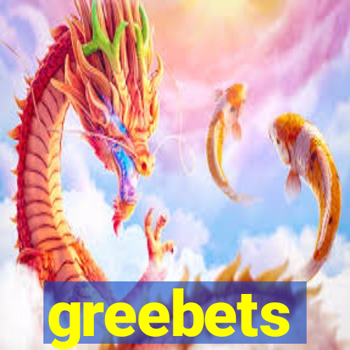 greebets