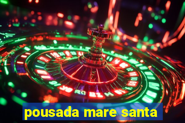 pousada mare santa