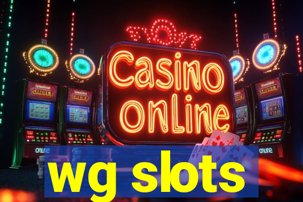 wg slots