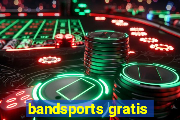 bandsports gratis