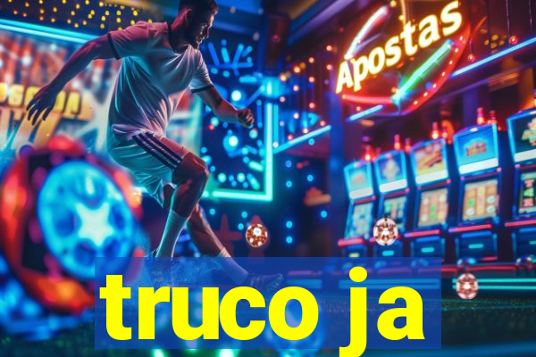 truco ja