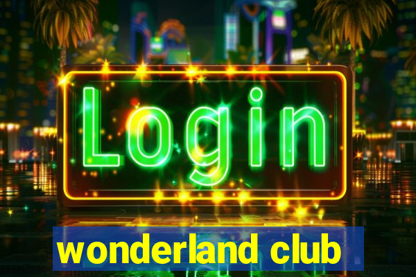 wonderland club