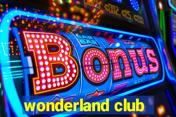 wonderland club