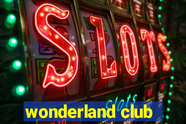 wonderland club