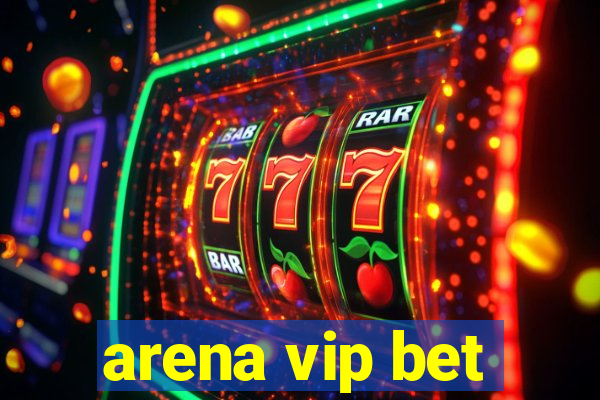 arena vip bet