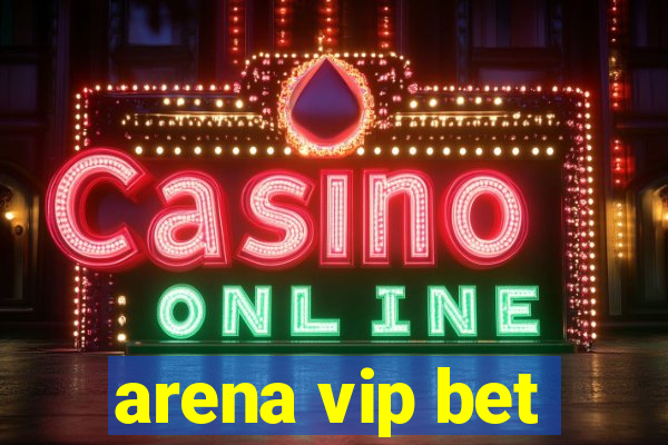 arena vip bet