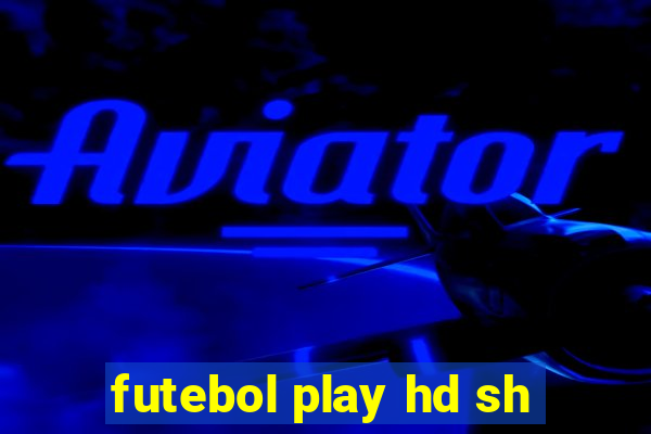 futebol play hd sh