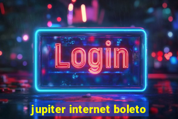 jupiter internet boleto