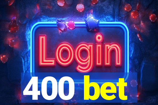 400 bet