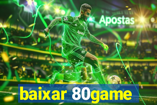 baixar 80game