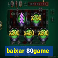 baixar 80game