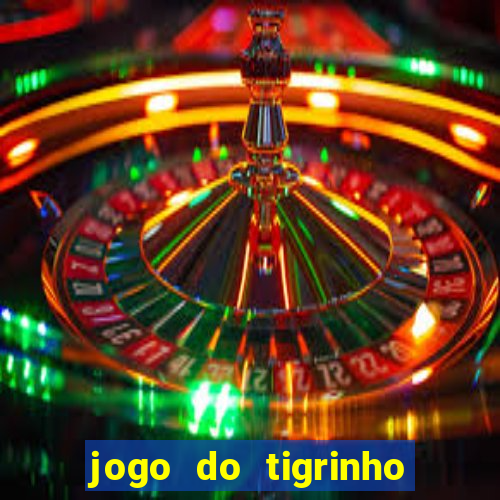 jogo do tigrinho bonus sem deposito