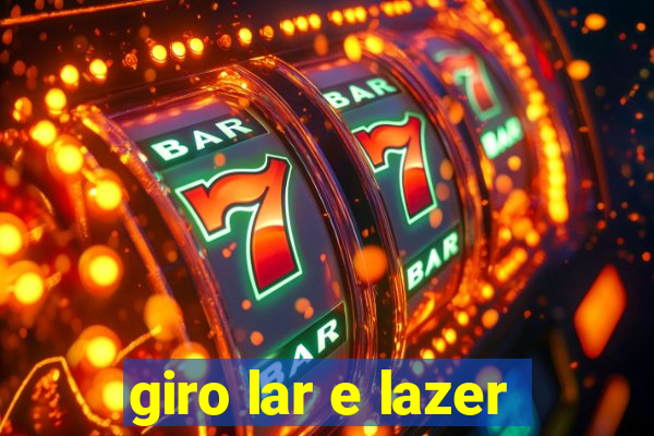 giro lar e lazer