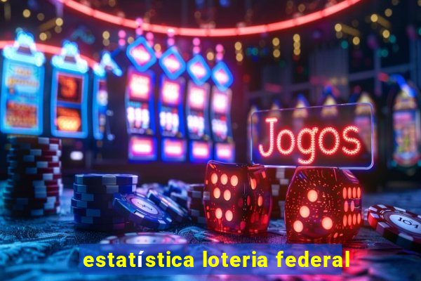 estatística loteria federal