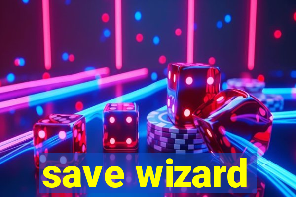 save wizard