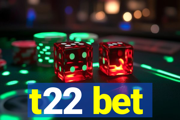 t22 bet