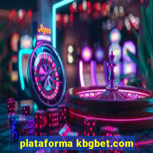 plataforma kbgbet.com