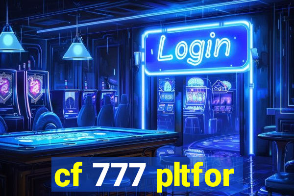 cf 777 pltfor