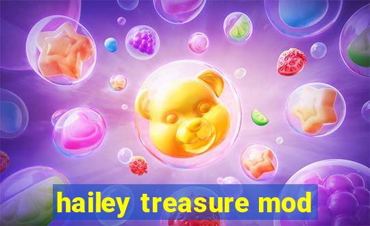 hailey treasure mod