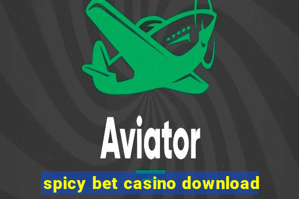 spicy bet casino download