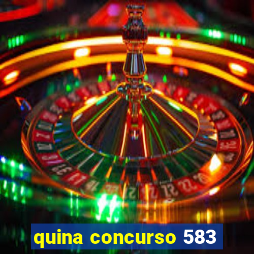 quina concurso 583