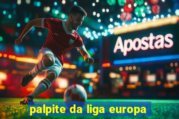 palpite da liga europa