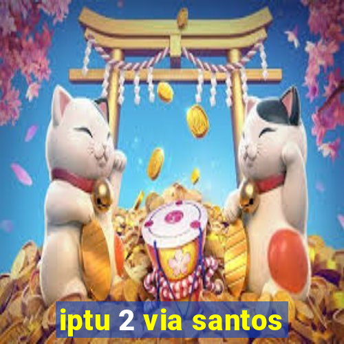 iptu 2 via santos