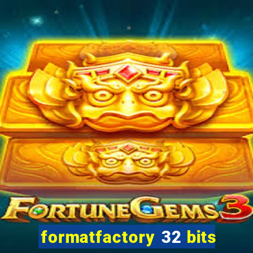 formatfactory 32 bits