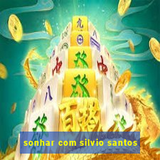 sonhar com silvio santos