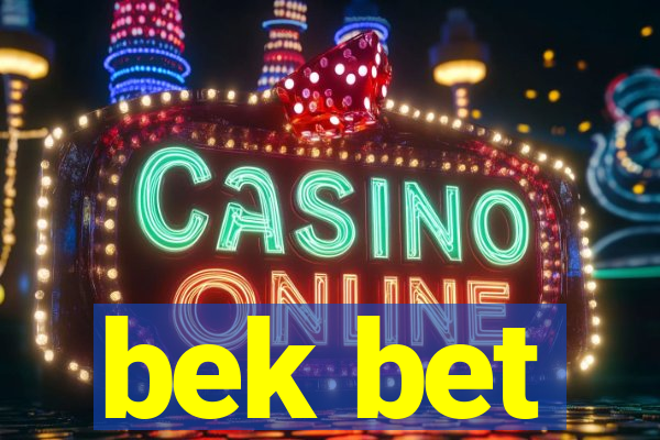 bek bet