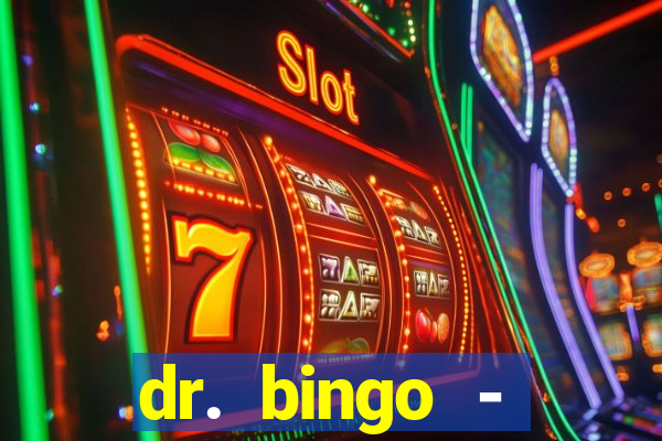 dr. bingo - videobingo   slots