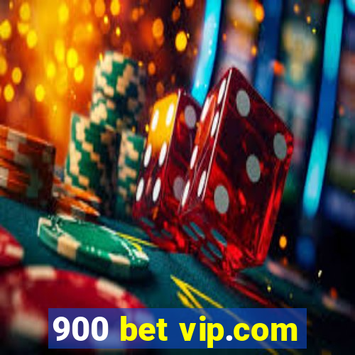 900 bet vip.com