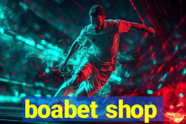 boabet shop