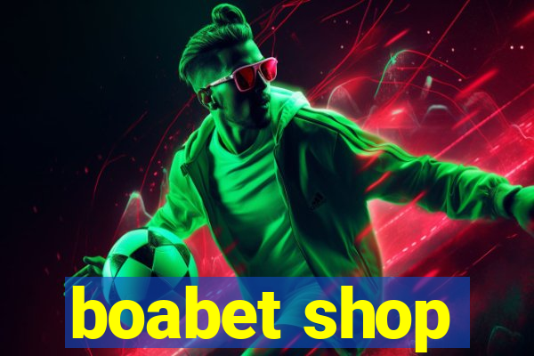 boabet shop