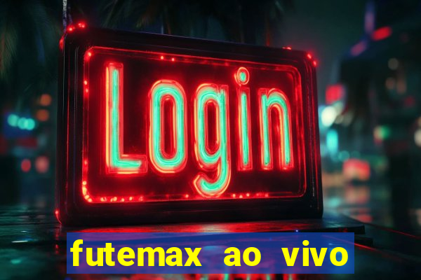 futemax ao vivo sem anúncio