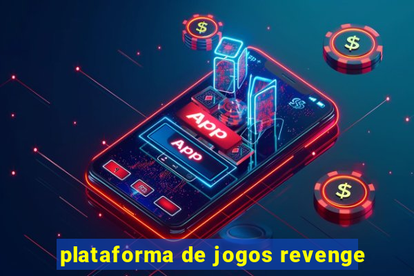 plataforma de jogos revenge