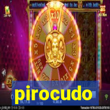 pirocudo