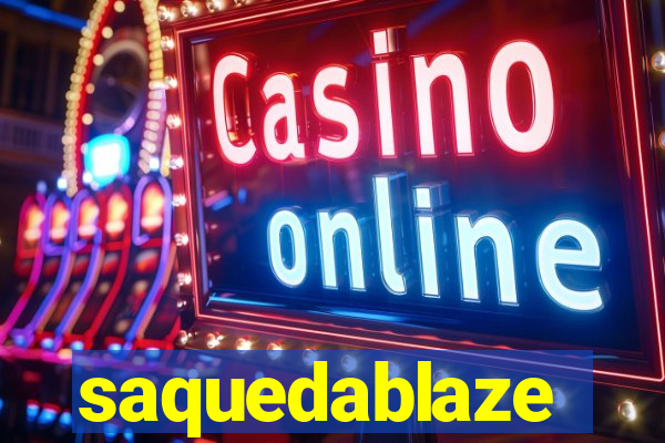 saquedablaze