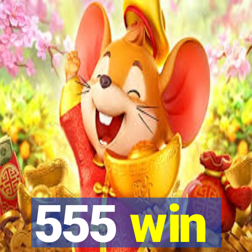 555 win