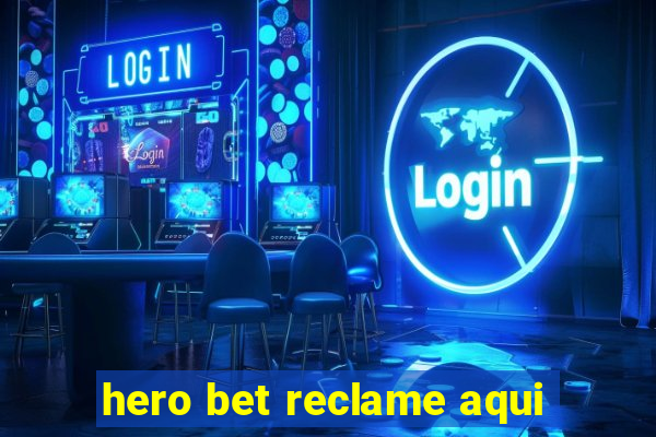 hero bet reclame aqui