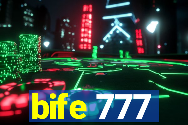 bife 777