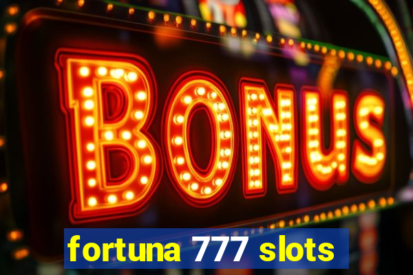 fortuna 777 slots