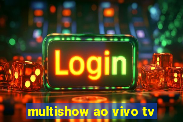 multishow ao vivo tv