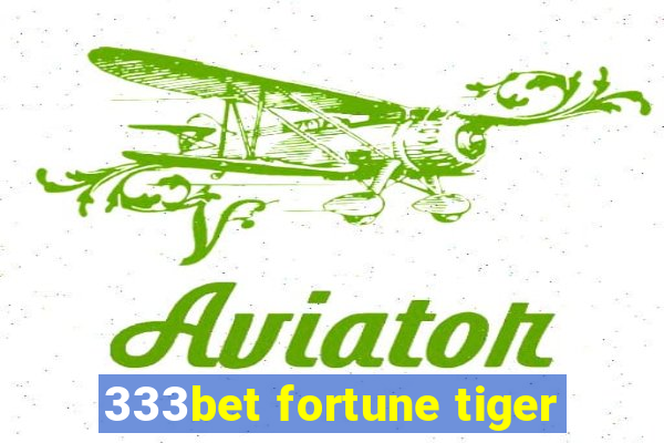 333bet fortune tiger