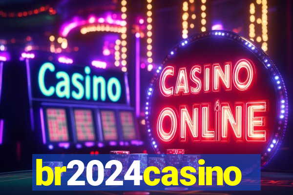 br2024casino