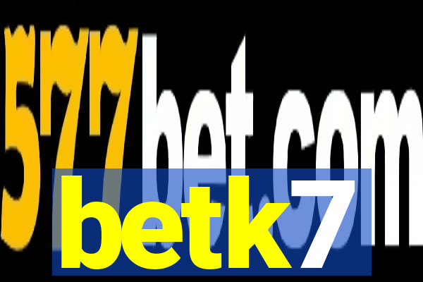 betk7