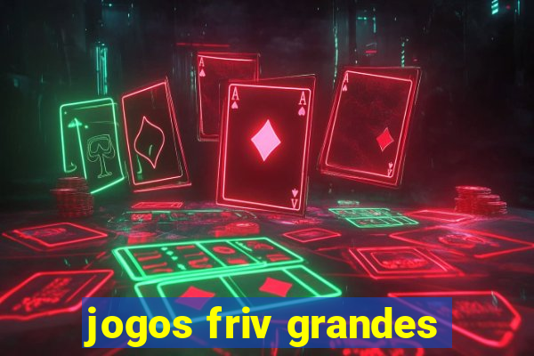 jogos friv grandes