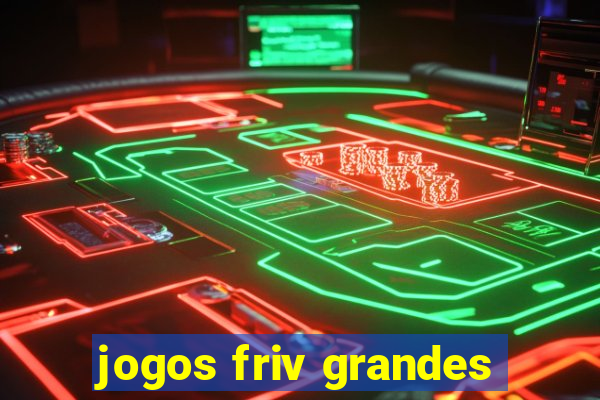 jogos friv grandes