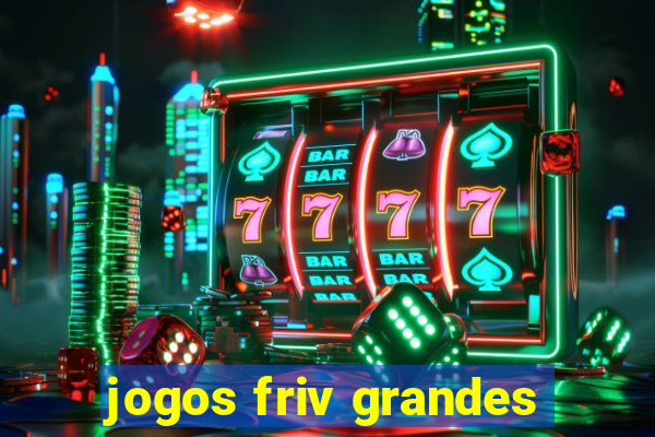 jogos friv grandes